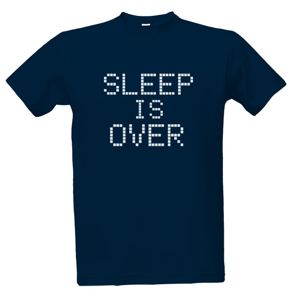 Tričko s potiskem SLEEP IS over