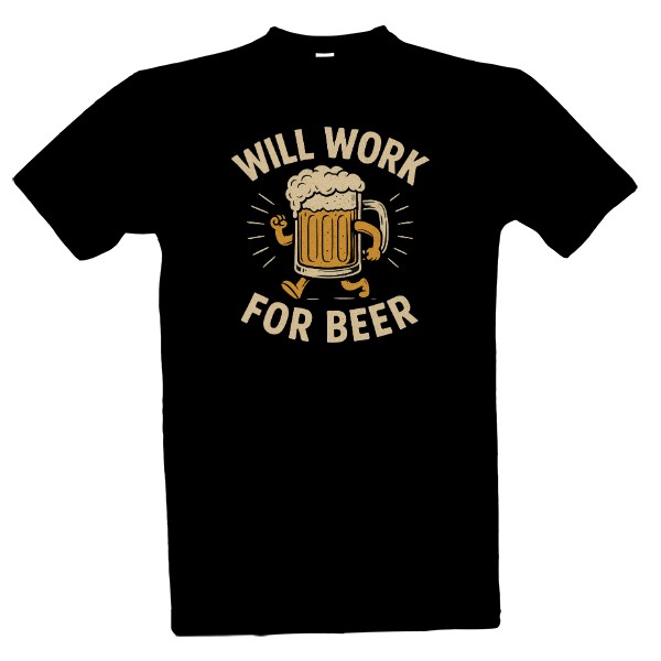 Work for beer T-shirt